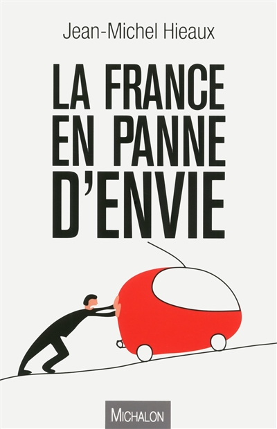 Jean-Michel Hieaux décrypte la France en panne d’envie