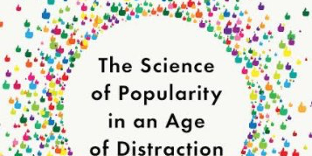 Hit Makers : The Science of Popularity in an Age of Distraction