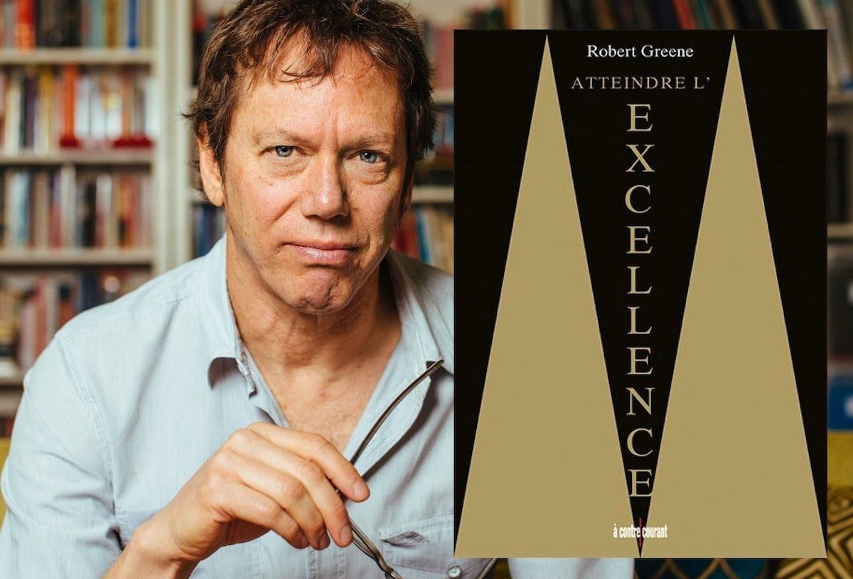 Atteindre l’Excellence de Robert Greene : Les 3 Etapes Pour Réussir