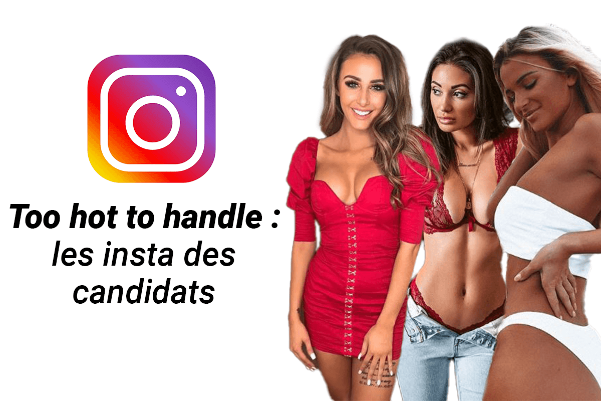 Too hot to handle : les comptes Instagram des candidats privés de sexe