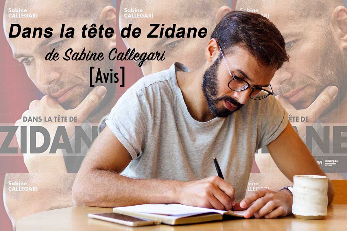 Dans la tête de Zidane, de Sabine Callegari [Avis]
