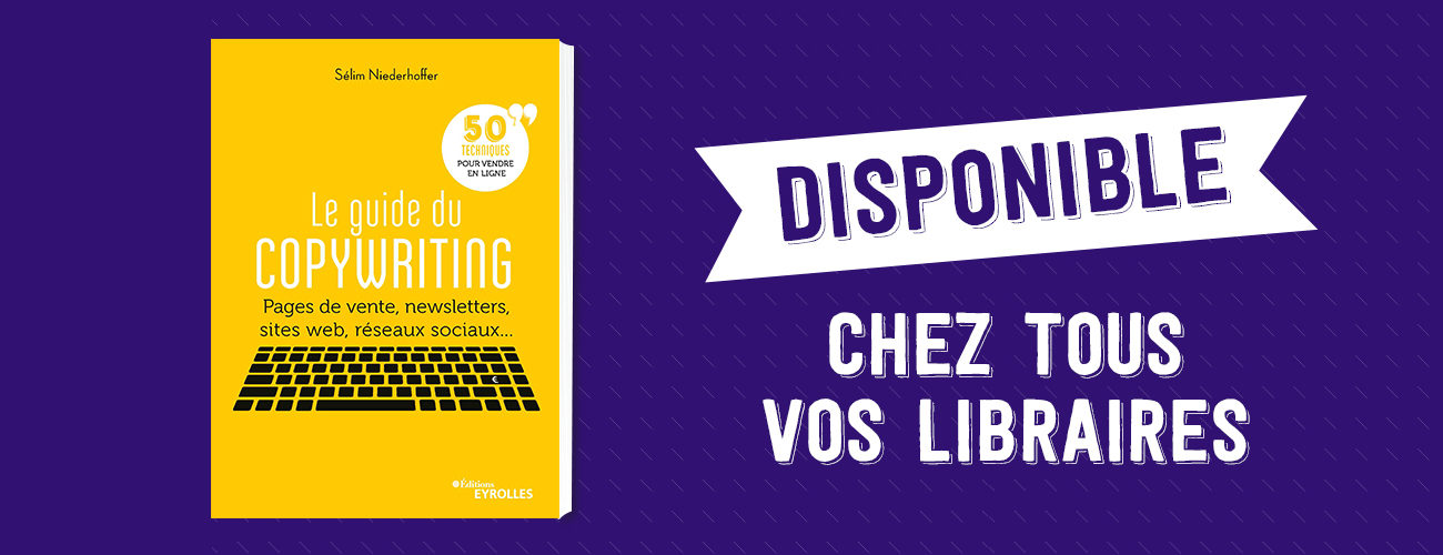 Le Guide du Copywriting : 50 techniques pour vendre en ligne – Sélim Niederhoffer