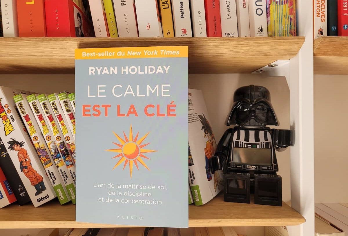 Le calme est la clé de Ryan Holiday : 10 techniques pour le maîtriser !