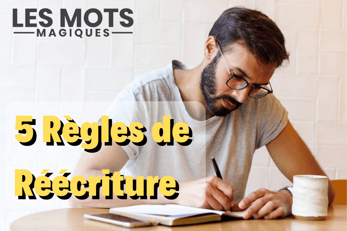 5 Règles de Réécriture Pour Rendre Un Texte Plus Performant